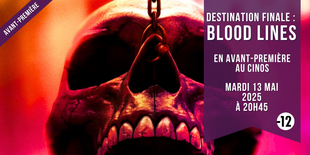 actualité 1305 - Destination Finale Blood Lines